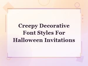 Creepy Decorative Font Styles for Halloween Invitations That Set the Mood