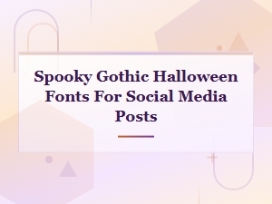 Spooky Gothic Halloween Fonts for Social Media Posts and Designs