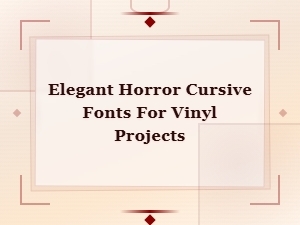 Elegant Horror Cursive Halloween Script Fonts for Vinyl Projects and Crafts