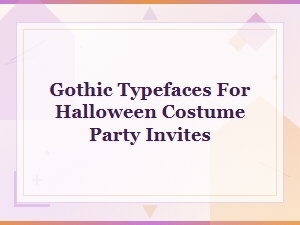 Spooky Gothic Typefaces for Halloween Costume Party Invitations